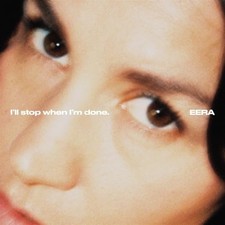 EERA - I'LL STOP WHEN I'M