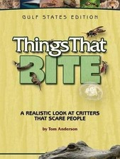 Tom Anderson Things That Bite: Gulf States Edition (Poche) Things That Bite