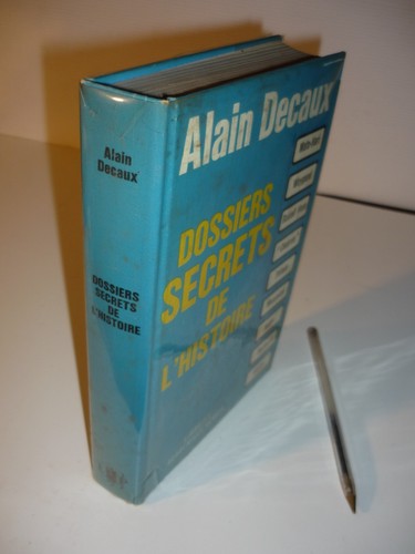 Alain decaux dossiers secrets - alain, "dossiers