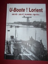 U boote Lorient juin 40 juin 41 le premier age d'or Luc Braeuer Liv éditions