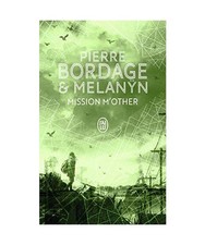 Mission M'other, Bordage, Pierre; Melanÿn