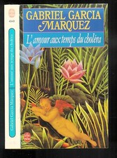 Gabriel Garcia Marquez : L'amour aux temps du choléra - N° 4349 " Livre de Poche