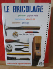 LE BRICOLAGE dans votre appartement par Janine Gardel Ed° LE LIVRE DE POCHE 1968