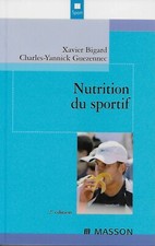 SPORT - ALIMENTATION - DIETETIQUE / LA NUTRITION DU SPORTIF - X. BIGARD - MASSON
