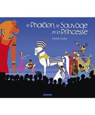Le Pharaon, le Sauvage et la
