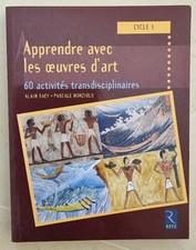 Apprendre avec les oeuvres d'art 60 activités transdisciplinaires par SAEY, MONZ