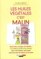 Les huiles végétales c'est malin - Julien Kaibeck - V2200367