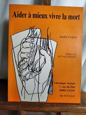 E.O. 1988 - AIDER A MIEUX VIVRE LA MORT - André CREPET - Edi. Chronique Sociale.