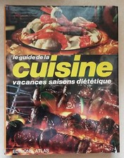 LE GUIDE DE LA CUISINE VACANCES SAISONS DIETETIQUE - EDITIONS ATLAS 1976
