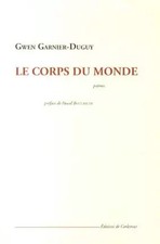 Le corps du monde, Gwen Garnier-Duguy