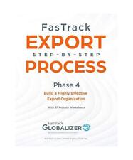 FasTrack Export Step-by-Step Process: Phase 4 - Build a Highly Effective Export 