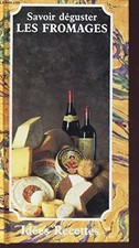SAVOIR DEGUSTER LES FROMAGES