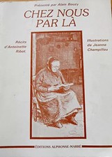 Chez nous, par là, Antoinette Ribot,  Jeanne Champillou et  Alain Bouzy