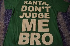 "Santa, Don't Judge Me Bro"