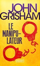 Le Manipulateur - Grisham