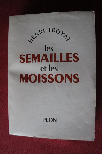 Henri troyat les semailles - -,