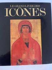 Le Grand Livre Des Icones. K.Weitzmann & M.Chatzidakis & S.Radojcic.