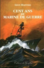 CENT ANS DE MARINE DE GUERRE
