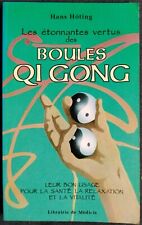 Les étonnantes vertus des boules Qi Gong Hans Höting éditions de Médicis 1993