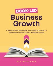 Claire Clarke Book-Led Business Growth (Poche)