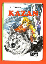 JAMES OLIVER CURWOOD " KAZAN " LIVRE JEUNESSE 1972