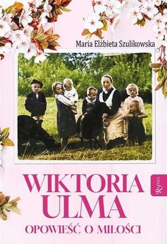 Wiktoria ulma opowieść - opowieść, o
