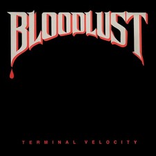 Bloodlust Terminal Velocity