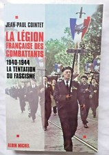 La Légion Française des Combattants Tentation du Fascisme Cointet Vichy Guerre