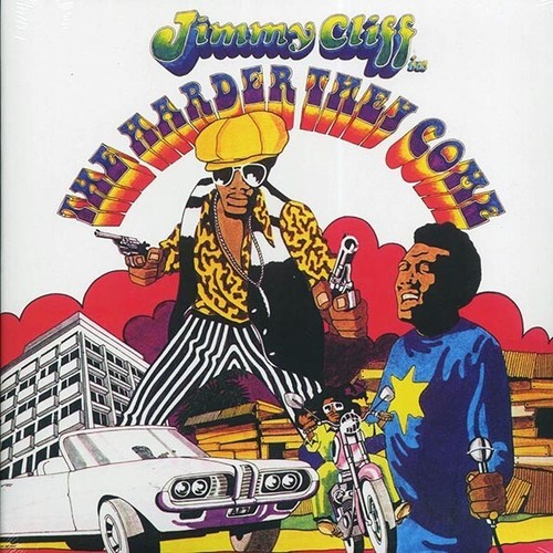 The harder they come - the,