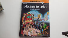 BD Le Vagabond des Limbes l'Intégrale n° 3 La fin des certitudes. éd. Dargaud