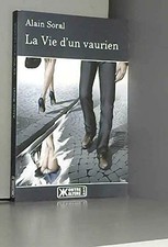 La vie d'Un Vaurien de Alain Soral (2012) Broché - Alain Soral