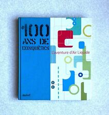 LIVRE / ALBUM - 100 Ans De Conquete L'aventure D'air Liquide - MINT