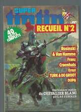 RECUEIL SUPER TINTIN N°2 . 1984 . HISTOIRE INÉDITE DU CHEVALIER BLANC .
