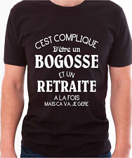 T-shirt homme " " Humoristique. Compliqué être bogosse et retraité mais je gère.