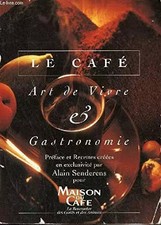 Le Café. Art de Vivre &