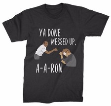 Key and Peele Shirt Ya Done Messed Up Aaron T-Shirt Substitute Teacher Tee 