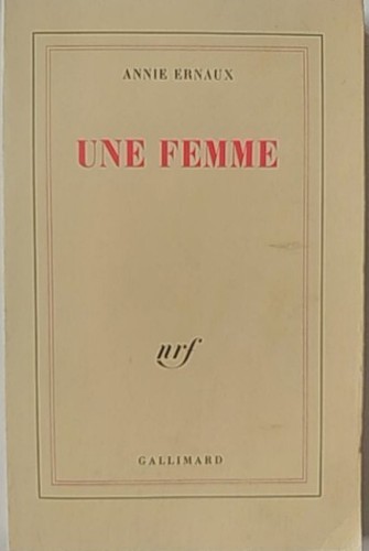 Annie ernaux une femme - ernaux,