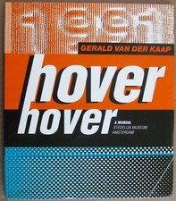 Gerald van der Kaap : Hover Hover - A Manual, 1991 Stedelijk Museum