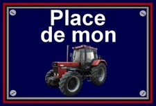 plaque " PLACE DE MON TRACTEUR