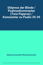 Didymos der Blinde / Psalmenkommentar (Tura-Papyrus) / Kommentar zu Psalm 35-39,