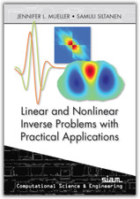 Linear and Nonlinear Inverse Problems with Practical Applications 