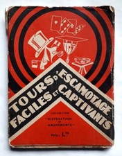 LIVRE TOUR d'ESCAMOTAGE FACILES et CAPTIVANS - 1932 - MAGIE PRESTIDIGITATION