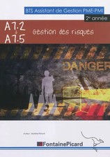 Gestion des risques A7.2 à A7.5 BTS AG PME-PMI : 2e année, Martine Pimont