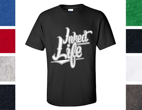 Inked life shirt tattoo - life,
