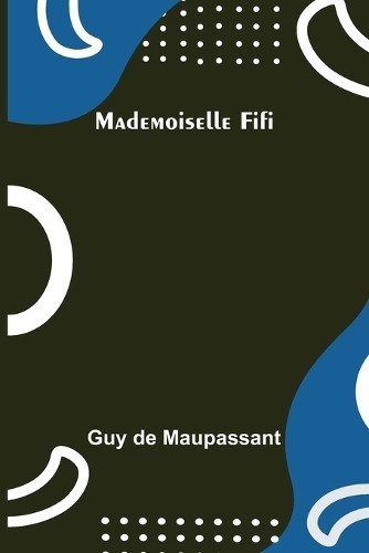Guy maupassant mademoiselle - de,
