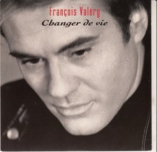45 T SP FRANCOIS VALERY *CHANGER DE VIE*