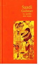 Saadi Gulistan : Le jardin de