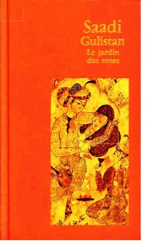 Saadi gulistan jardin de - saadi, le