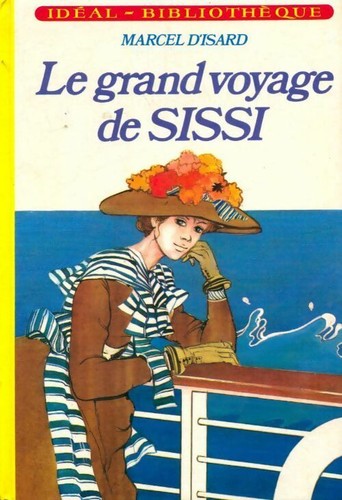 Grand voyage sissi - le,