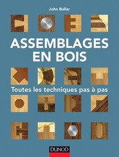 Assemblages en bois - Toutes les techniques pas à pas Toutes les techniques p...